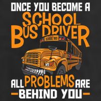 School Bus Driver All Problems Are Behind You Tumbler