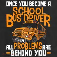 School Bus Driver All Problems Are Behind You Trucker Hat