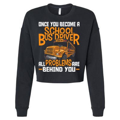 School Bus Driver All Problems Are Behind You Cropped Pullover Crew