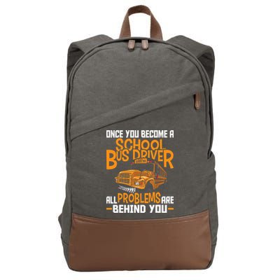 School Bus Driver All Problems Are Behind You Cotton Canvas Backpack