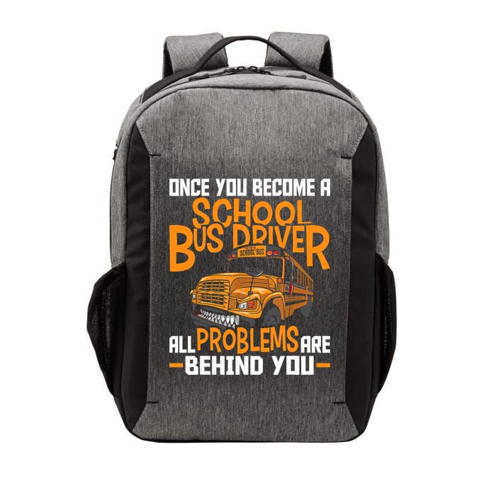 School Bus Driver All Problems Are Behind You Vector Backpack