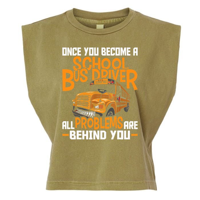 School Bus Driver All Problems Are Behind You Garment-Dyed Women's Muscle Tee