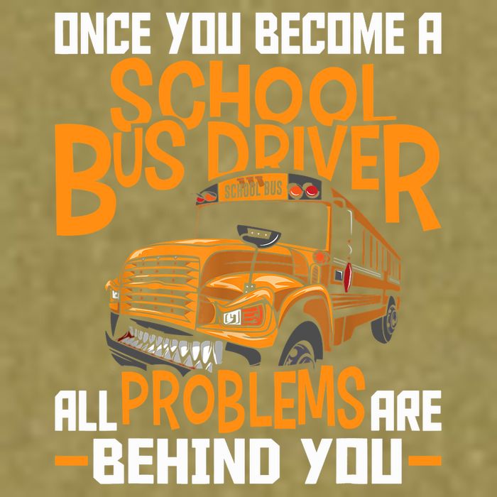 School Bus Driver All Problems Are Behind You Garment-Dyed Women's Muscle Tee
