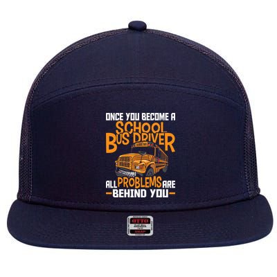 School Bus Driver All Problems Are Behind You 7 Panel Mesh Trucker Snapback Hat