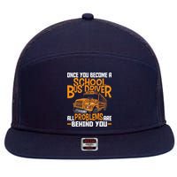 School Bus Driver All Problems Are Behind You 7 Panel Mesh Trucker Snapback Hat