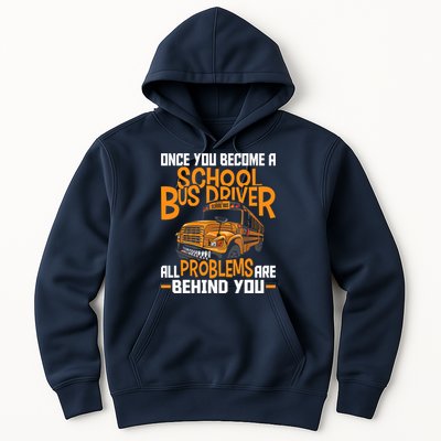 School Bus Driver All Problems Are Behind You Hoodie