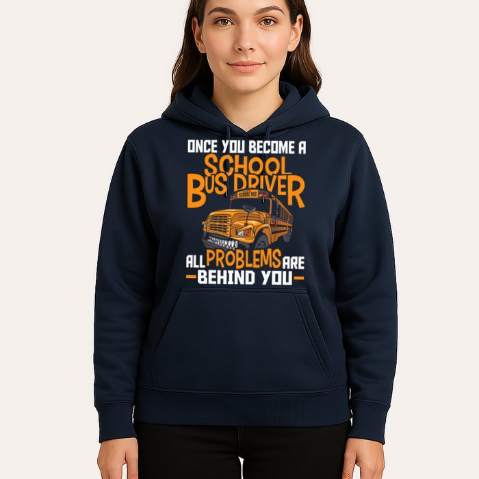 School Bus Driver All Problems Are Behind You Hoodie