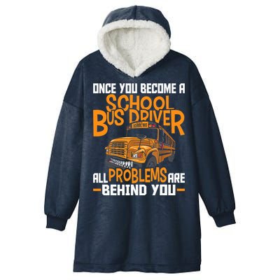 School Bus Driver All Problems Are Behind You Hooded Wearable Blanket