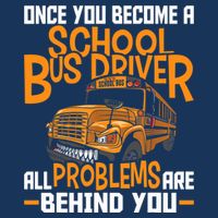 School Bus Driver All Problems Are Behind You Bucket Hat