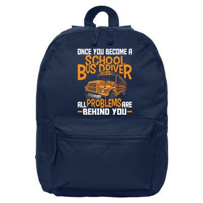School Bus Driver All Problems Are Behind You 16 in Basic Backpack