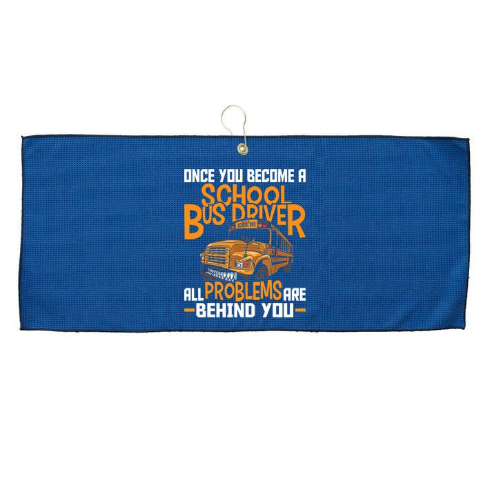 School Bus Driver All Problems Are Behind You Large Microfiber Waffle Golf Towel