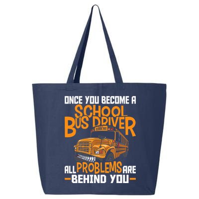 School Bus Driver All Problems Are Behind You 25L Jumbo Tote