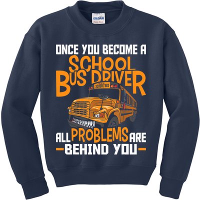School Bus Driver All Problems Are Behind You Kids Sweatshirt