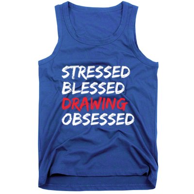 Stressed Blessed Drawing Obsessed Drawing Day Gift Tank Top