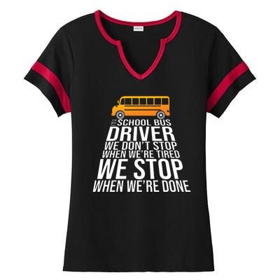 School Bus Driver Never Tired Quote Ladies Halftime Notch Neck Tee