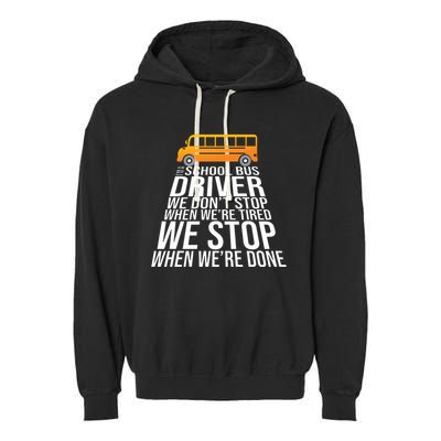 School Bus Driver Never Tired Quote Garment-Dyed Fleece Hoodie