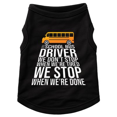School Bus Driver Never Tired Quote Doggie Tank