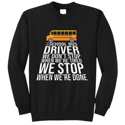 School Bus Driver Never Tired Quote Sweatshirt