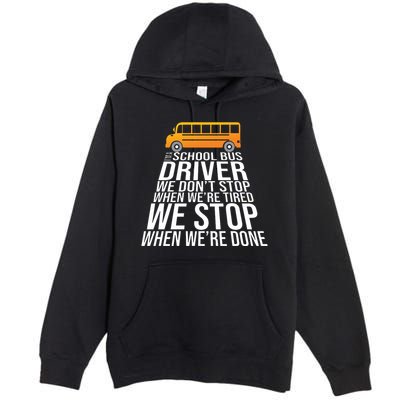 School Bus Driver Never Tired Quote Premium Pullover Hoodie