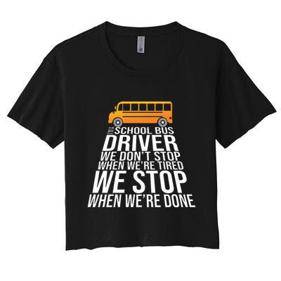 School Bus Driver Never Tired Quote Crop Top