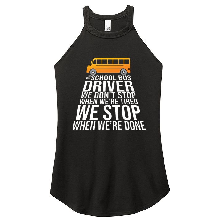 School Bus Driver Never Tired Quote Women's Perfect Tri Rocker Tank