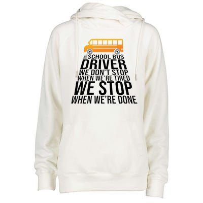 School Bus Driver Never Tired Quote Womens Funnel Neck Pullover Hood