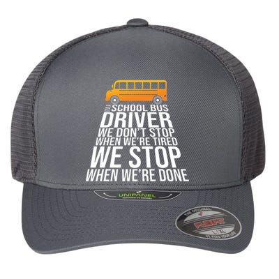 School Bus Driver Never Tired Quote Flexfit Unipanel Trucker Cap