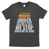 School Bus Driver Never Tired Quote T-Shirt