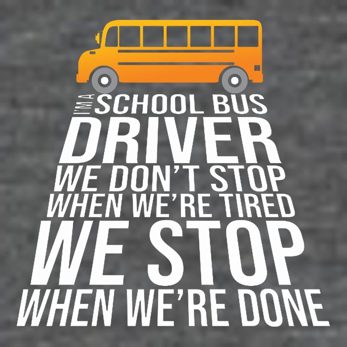 School Bus Driver Never Tired Quote T-Shirt
