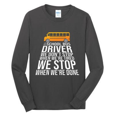 School Bus Driver Never Tired Quote Tall Long Sleeve T-Shirt