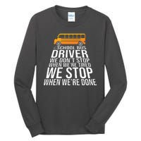 School Bus Driver Never Tired Quote Tall Long Sleeve T-Shirt