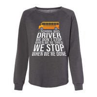 School Bus Driver Never Tired Quote Womens California Wash Sweatshirt