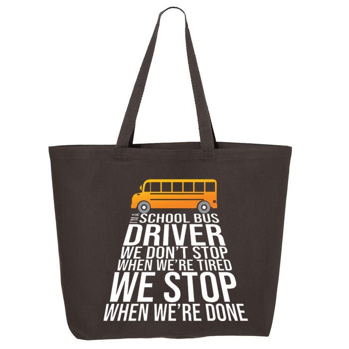 School Bus Driver Never Tired Quote 25L Jumbo Tote