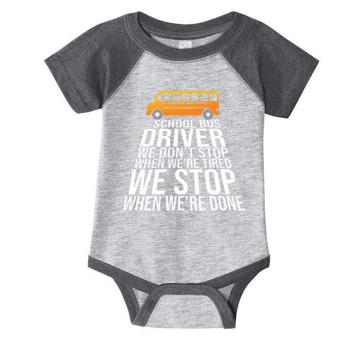 School Bus Driver Never Tired Quote Infant Baby Jersey Bodysuit