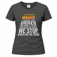 School Bus Driver Never Tired Quote Women's T-Shirt