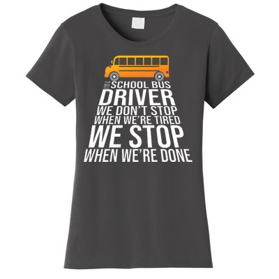 School Bus Driver Never Tired Quote Women's T-Shirt