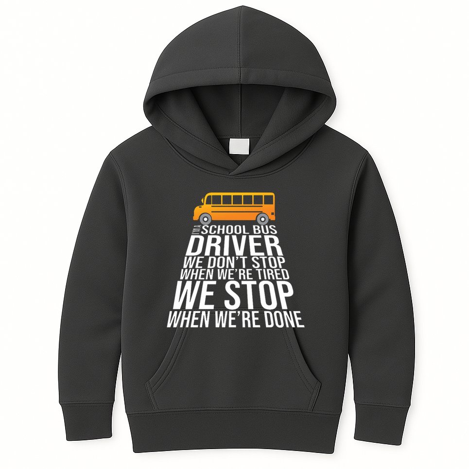School Bus Driver Never Tired Quote Kids Hoodie