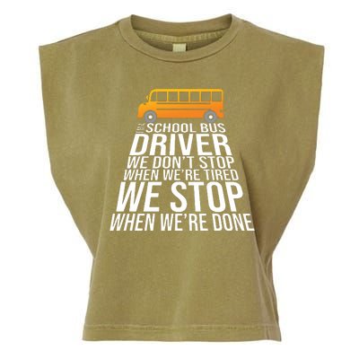 School Bus Driver Never Tired Quote Garment-Dyed Women's Muscle Tee