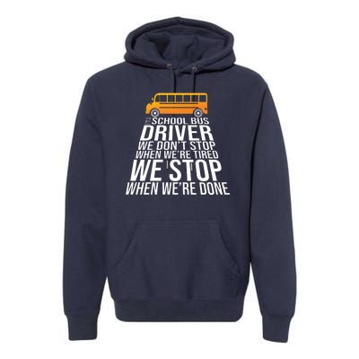 School Bus Driver Never Tired Quote Premium Hoodie