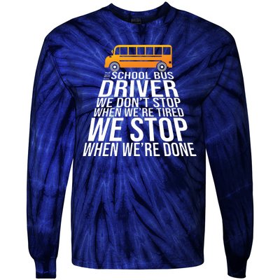 School Bus Driver Never Tired Quote Tie-Dye Long Sleeve Shirt