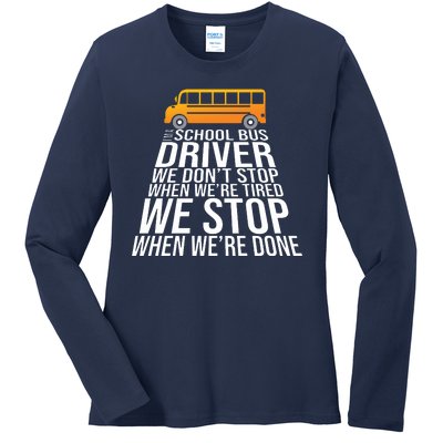 School Bus Driver Never Tired Quote Ladies Long Sleeve Shirt