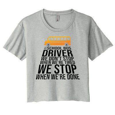 School Bus Driver Never Tired Quote Women's Crop Top Tee