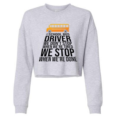 School Bus Driver Never Tired Quote Cropped Pullover Crew