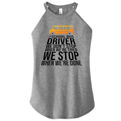 School Bus Driver Never Tired Quote Women's Perfect Tri Rocker Tank