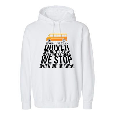 School Bus Driver Never Tired Quote Garment-Dyed Fleece Hoodie