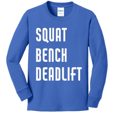 Squat Bench Deadlift Funny Weightlifting Powerlifting Cool Gift Kids Long Sleeve Shirt