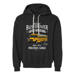 School Bus Driver - Safely Delivering Precious Garment-Dyed Fleece Hoodie