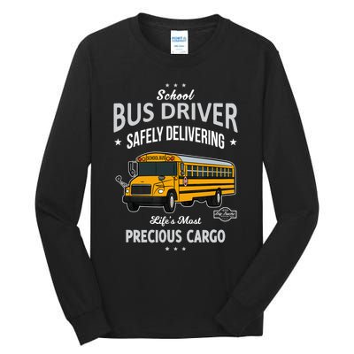 School Bus Driver - Safely Delivering Precious Tall Long Sleeve T-Shirt