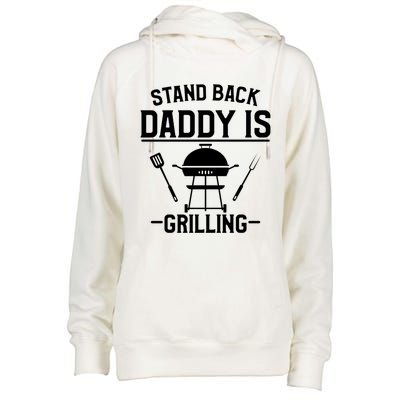 Stand Back Daddy Is Grilling Grill Griller Cool Gift Womens Funnel Neck Pullover Hood