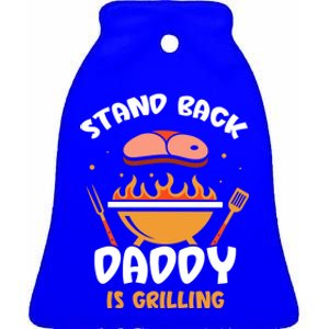 Stand Back Daddy Is Grilling Grill Meat Barbecue Bbq Dad Cool Gift Ceramic Bell Ornament